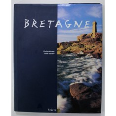 BRETAGNE von FLORIAN WERNER und ANNE BRAUNER , ALBUM DE PREZENTARE , TEXT IN LB. GERMANA , 1997