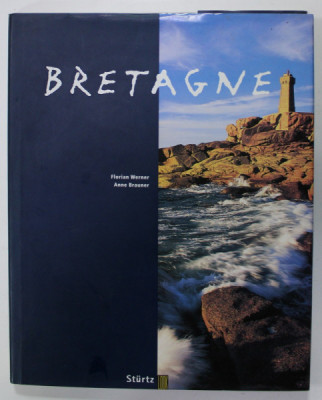 BRETAGNE von FLORIAN WERNER und ANNE BRAUNER , ALBUM DE PREZENTARE , TEXT IN LB. GERMANA , 1997 foto