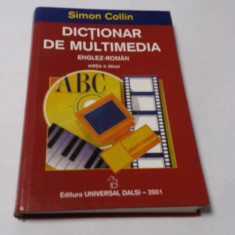 DICTIONAR DE MULTIMEDIA ENGLEZ-ROMAN , ED. a II a de SIMON COLLIN , 2001