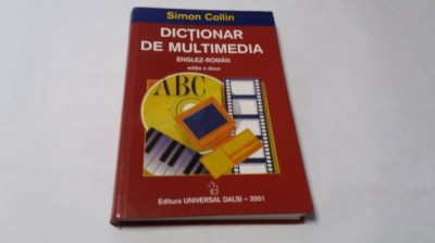 DICTIONAR DE MULTIMEDIA ENGLEZ-ROMAN , ED. a II a de SIMON COLLIN , 2001 foto