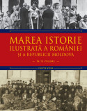 Cumpara ieftin Marea istorie ilustrată a Rom&acirc;niei și a Republicii Moldova. Volumul 9