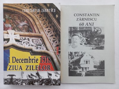 CONSTANTIN ZARNESCU - 1 DECEMBRIE 1918. ZIUA ZILELOR [CU AUTOGRAF] + BIOBIBLIOGR foto