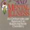 Nutrition and Mental Illness: An Orthomolecular Approach to Balancing Body Chemistry