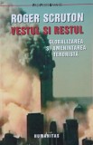 Vestul si restul. Globalizarea si amenintarea terorista - Roger Scruton
