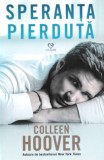 Speranta pierduta - Colleen Hoover - Editura Epica