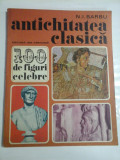 100 DE FIGURI CELEBRE * ANTICHITATEA CLASICA - N. I. BARBU