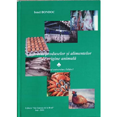 CONTROLUL PRODUSELOR SI ALIMENTELOR DE ORIGINE ANIMALA VOL.1-IONEL BONDOC