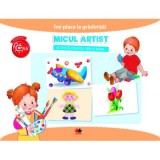 Imi place la gradinita! Micul artist. Activitati pentru grupa mare