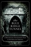 The Blue Ridge Tunnel: A Remarkable Engineering Feat in Antebellum Virginia
