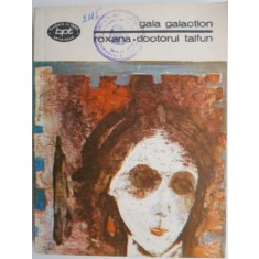 Roxana. Doctorul Taifun &ndash; Gala Galaction