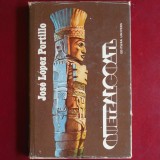 Quetzalcoatl - Jos&eacute; L&oacute;pez Portillo (Editura Univers, eseu mitologic și istoric semnat de fostul președinte al Mexicului)