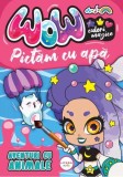 WOW! Culori magice. Pictăm cu apă. Aventuri cu animale - ***
