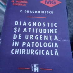 C. Dragomirescu - Diagnostic si Atitudine de Urgenta in Patologia Chirurgicala