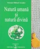 Natura Umana si Divina - Omraam Mikhael Aivanhov - Spiritualitate, Ezoterism, Limba Romana, Coperta Brosata, Stare Foarte Buna