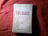 1. Ion Agarbiceanu - Sectarii - Roman - Ed. Cugetarea interbelica , 368 pag , coperti uzate