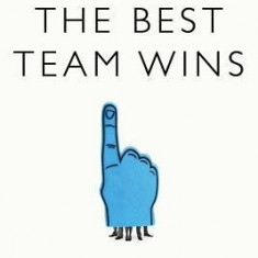 The Best Team Wins: Build Your Business Through Predictive Hiring