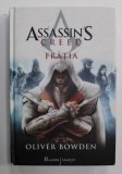 ASSASSIN ' S CREED - FRATIA de OLIVER BOWDEN , 2017 ,