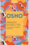 Traieste in felul tau. Ce inseamna cu adevarat sa fii rebel? - Osho