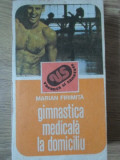 GIMNASTICA MEDICALA LA DOMICILIU-MARIAN FIRIMITA