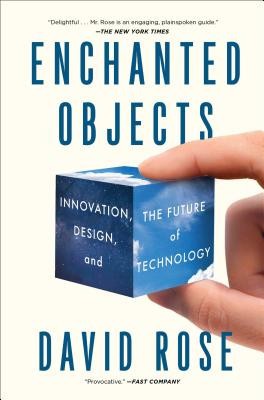 Enchanted Objects: Innovation, Design, and the Future of Technology foto