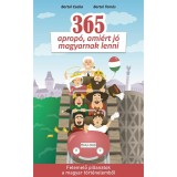 365 aprop&oacute;, ami&eacute;rt j&oacute; magyarnak lenni - Bartal Csaba-Bartal Tam&aacute;s