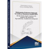 Ghid pentru evaluarea nationala la limba si literatura romana 2024: 40 de teste dupa modelul ME. Sugestii de rezolvare, fise tehnice, modele de compun, Pro Universitaria