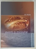 AVEM O MISIUNE de AL. HUSAR , 2004 , DEDICATIE *