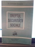 Dreptul securitatii sociale - Alexandru Athanasiu