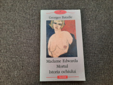 Georges Bataille - Madame Edwarda. Mortul. Istoria ochiului 25/3 foto