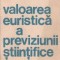 Valoarea euristica a previziunii stiintifice