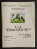 Ghid ALCATUIREA RATIILOR HRANA la VACILE de LAPTE 111pg Vaci Vaca Bovine Taurine