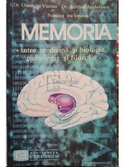 Gheorghe Vuzitas - Memoria - Intre medicina si biologie, psihologie si filozofie (Editia: 1998)