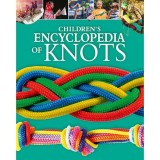 Children's Encyclopedia of Knots - Arcturus Children's Reference Library, Carte in engleza