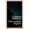 &Ouml;tvenh&eacute;t l&eacute;p&eacute;s - V&aacute;mos Mikl&oacute;s