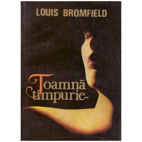 Louis Bromfield - Toamna timpurie - 124623