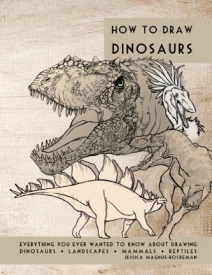How to Draw Dinosaurs: Everything You Ever Wanted to Know about Drawing Dinosaurs, Landscapes, Mammals, and Reptiles foto