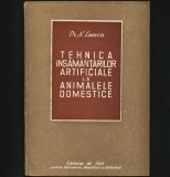 TEHNICA &Icirc;NSĂM&Acirc;NȚĂRILOR ARTIFICIALE LA ANIMALE DOMESTICE DR. N. LUNCA, VETERINARĂ, 1951