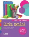 LIMBA ROMANA. Caiet de lucru pentru clasa a VIII-a