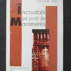 Incrustatii pe porti de Maramures - Nicolae Bud. Cu dedicatia autorului