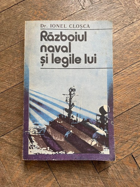 Ionel Closca - Razboiul naval si legile lui