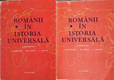 ROMANI IN ISTORIA UNIVERSALA VOL.2 PARTEA 1,2-I. AGRIGOROAIEI, GH. BUZATU, V. CRISTIAN-242423 foto