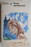 Trei camarazi - Erich Maria Remarque - Carte beletristica, carte noua/anticariat