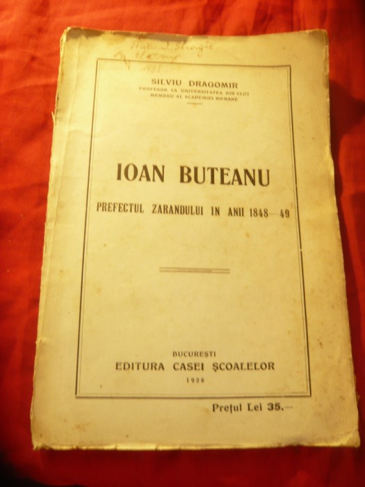 Silviu Dragomir - Ioan Buteanu -Prefectul Zarandului in anii 1848-1949 - Ed.1928