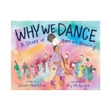 Why We Dance: A Story of Hope and Healing