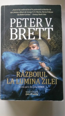 Razboiul la lumina zilei (Seria Demon, partea a III-a) - Peter V. Brett (5+1)5 foto