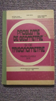 Probleme de geometrie si trigonometrie pentru clasele IX-X, 1983, Nicolae Soare foto