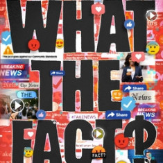 What the Fact?: Finding the Truth in All the Noise