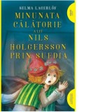 Minunata calatorie a lui Nils Holgersson prin Suedia - Selma Lagerlof, Andreea Caleman