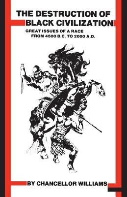 Destruction of Black Civilization: Great Issues of a Race from 4500 B.C. to 2000 A.D. foto
