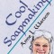 Cool Soapmaking: The Smart Guide to Low-Temp Tricks for Making Soap, or How to Handle Fussy Ingredients Like Milk, Citrus, Cucumber, Pi